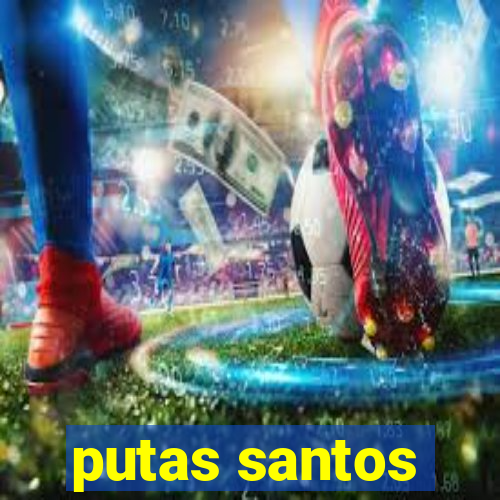 putas santos